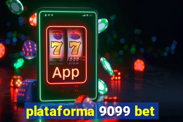 plataforma 9099 bet